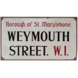 Road sign BOROUGH OF ST MARYLEBONE WEYMOUTH STREET W1. Enamel with original bronze frame, measures
