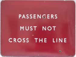 BR(M) FF enamel railway sign PASSENGERS MUST NOT CROSS THE LINE. In very good condition with some