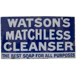 Advertising enamel sign WATSON'S MATCHLESS CLEANSER THE BEST SOAP FOR ALL PURPOSES. In very good