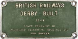 Worksplate BRITISH RAILWAYS DERBY BUILT 1964 POWER EQUIPMENT BY ASSOCIATED ELECTRICAL INDUSTRIES LTD