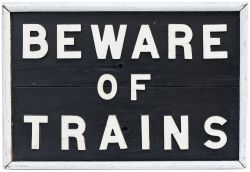 GWR sign BEWARE OF TRAINS. Wood with cast iron letters, in nicely restored condition, measures 27.