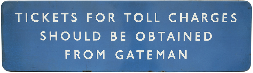 BR(SC) FF enamel railway sign TICKETS FOR TOLL CHARGES SHOULD BE OBTAINED FROM GATEMAN. In very good