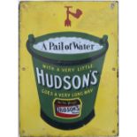 Advertising enamel sign A PAIL OF WATER WITH A VERY LITTLE HUDSON'S GOES A VERY LONG WAY. In good