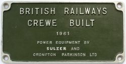 Worksplate BRITISH RAILWAYS CREWE BUILT 1961 POWER EQUIPMENT BY SULZER AND CROMPTON PARKINSON LTD ex