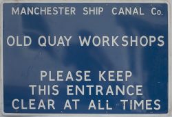 Manchester Ship Canal Railway sign MANCHESTER SHIP CANAL CO OLD QUAY WORKSHOPS PLEASE KEEP THIS