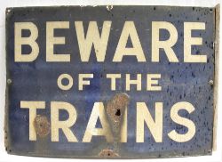 Enamel Sign. BEWARE OF THE TRAINS. Needs restoration.