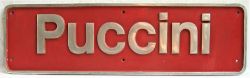 Uncarried nameplate PUCCINI as cast for British Railways class 92 92013 but never fitted.