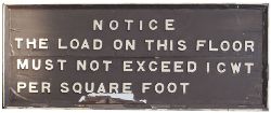 Wooden Notice. THE LOAD ON THIS FLOOR MUST NOT EXCEED 1 CWT PER SQUARE FOOT.