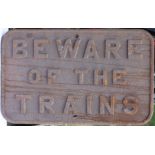 Cheshire Lines Committee untitled cast iron sign. BEWARE OF THE TRAINS.