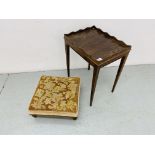 A SMALL CUSHIONED FOOT STOOL WITH EMBROIDERED TOP ALONG WITH A SMALL MAHOGANY OCCASIONAL TABLE