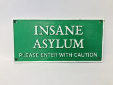 REPRODUCTION CAST SIGN "INSANE ASYLUM" PLEASE ENTER WITH CAUTION