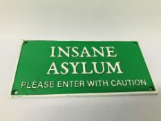 REPRODUCTION CAST IRON SIGN "INSANE ASYLUM" W 27CM,