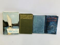 4 X HARDBACK BOOKS OF LOCAL INTEREST - THE BROADS BY E.A.