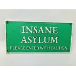 (R) INSANE ASYLUM PLAQUE