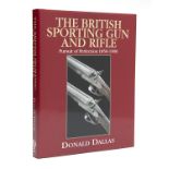 DONALD DALLAS 'THE BRITISH SPORTING GUN AND RIFLE - IN PURSUIT OF PERFECTION 1850-1900', Quiller