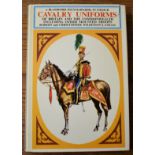 Cavalry Uniforms of Britain and The Commonwealth including other Mounted Troops, by Robert and