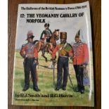 The Uniforms of the British Yeomanry Force 1794-1914 No.12: The Yeomanry Cavalry of Norfolk, by R.J.