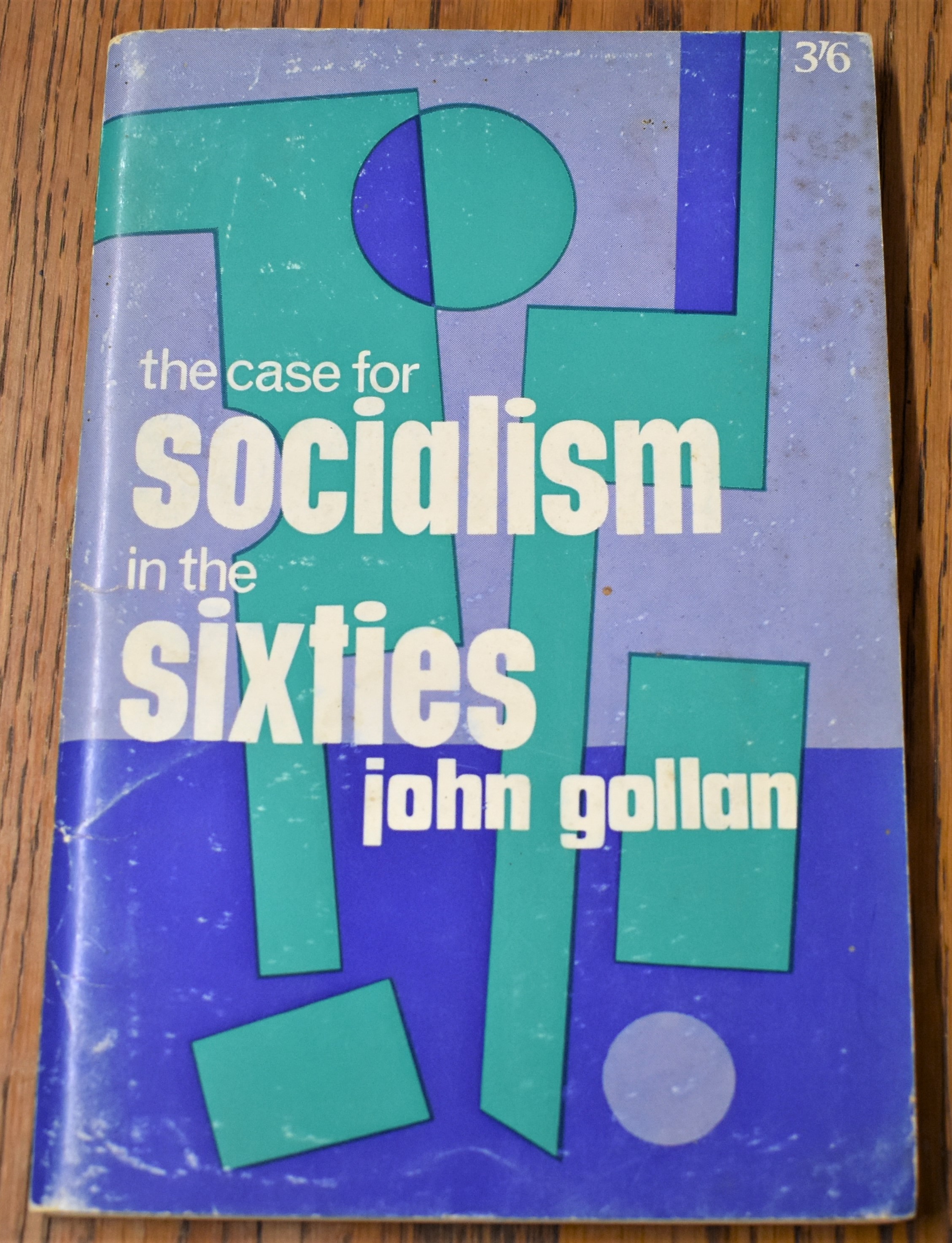 The case for Socialism in the Sixties, by John Gollan. Pub: The Communist Party 1966. An interesting