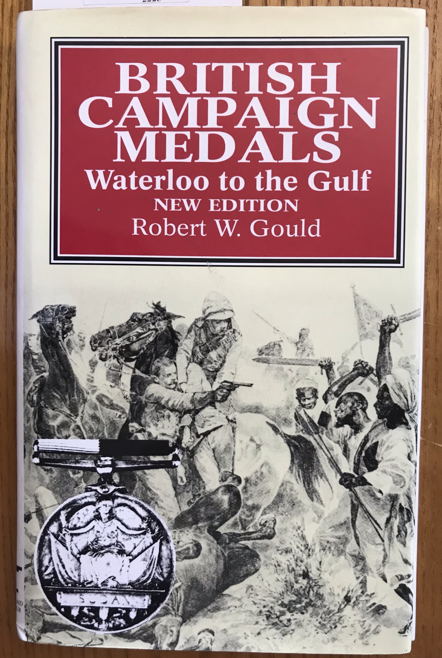 British Campaign Medals - Waterloo to the Gulf (New Edition) by Robert W. Gould with dust cover.