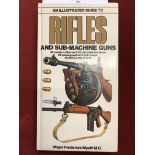 An Illustrated Guide to Rifles and Sub-Machine Guns by Major Frederick Myatt M.C. Published by