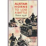 To Lose a Battle: France 1940 by Alistair Horne forword by General Sir John Hackett, 1990 reprint