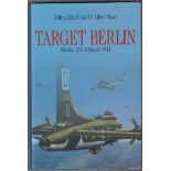 Target Berlin: Mission 250: 6 March 1944 by Jeffrey Ethell and Dr Alfred Price, hardback copy with