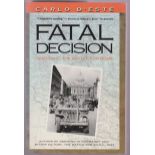 Fatal Decision - Anzio and the Battle for Rome by Carlo D'Este. Paperback copy in very good