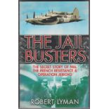 The Jail Busters: The Secret Story of MI6, the French Resistance and Operation Jericho, by Robert