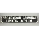 A LONG BROADMOOR, CRIMINAL LUNATIC ASYLUM SIGN