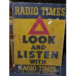 A VINTAGE ALLOY ADVERTISING SIGN "LOOK AND LISTEN WITH RADIO TIMES" 77CM H X 51 CM
