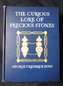 GEORGE FREDERICK KUNZ: THE CURIOUS LORE OF PRECIOUS STONES, Philadelphia and London, J B Lippincott,