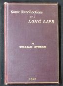 WILLIAM ALLEN STURGE: SOME RECOLLECTIONS OF A LONG LIFE, [Bristol], 1893, 1st edition for private