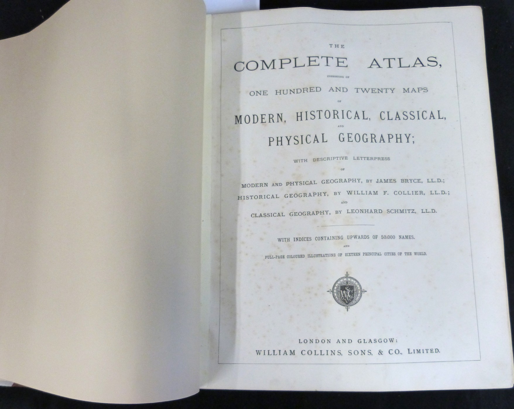 JAMES BRYCE, WILLIAM F COLLIER & LEONHARD SCHMITZ: THE COMPLETE ATLAS CONSISTING OF ONE HUNDRED