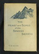 GEORGE WHIT WHITE: THE HEART AND SONGS OF THE SPANISH SIERRAS, London, T Fisher Unwin, 1894, 1st