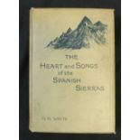 GEORGE WHIT WHITE: THE HEART AND SONGS OF THE SPANISH SIERRAS, London, T Fisher Unwin, 1894, 1st