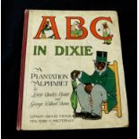 LOUISE QUARLES BONTE & GEORGE WILLARD BONTE: ABC IN DIXIE, A PLANTATION ALPHABET, London, Ernest