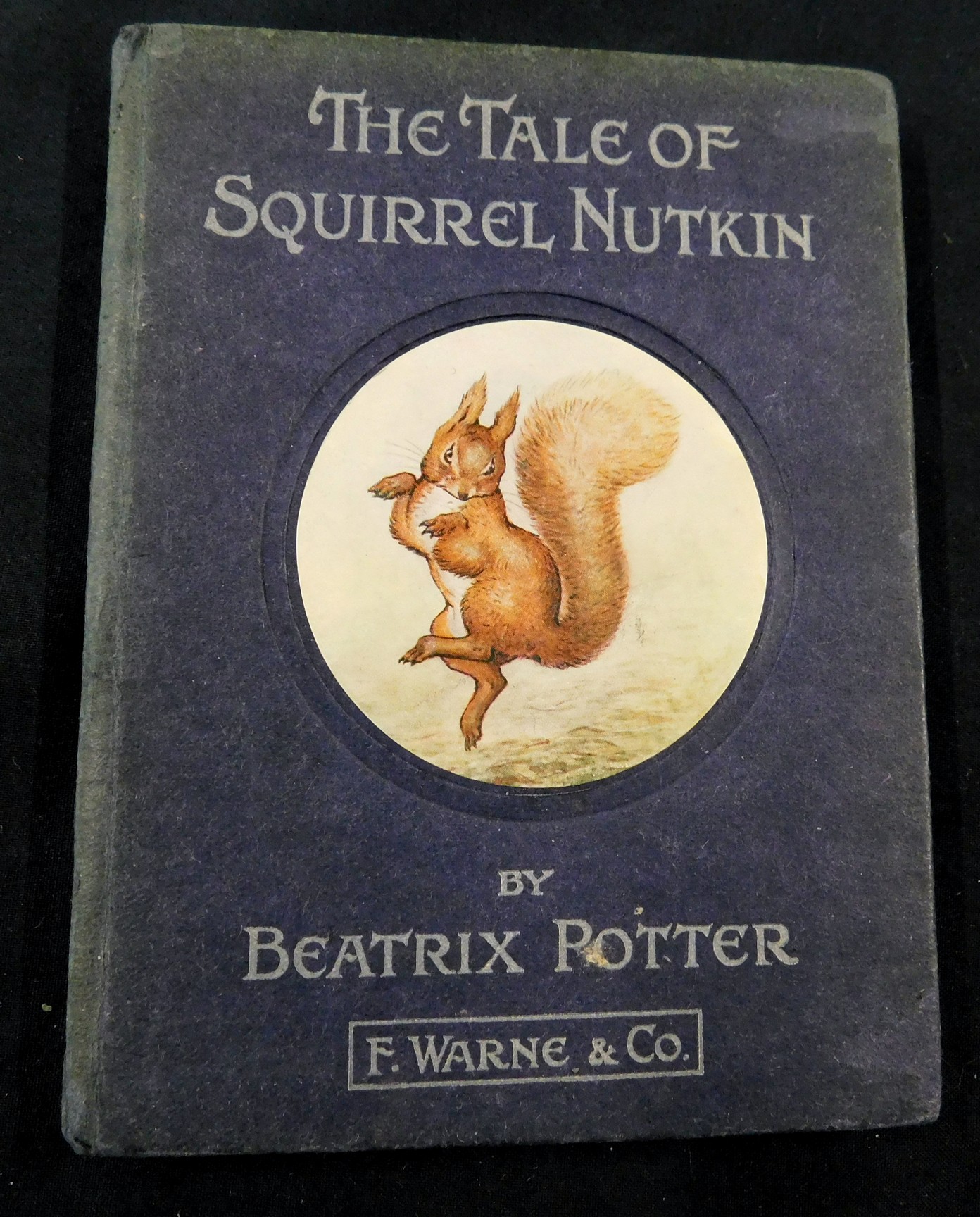 BEATRIX POTTER: THE TALE OF SQUIRREL NUTKIN, London and New York, Frederick Warne, 1903, 1st