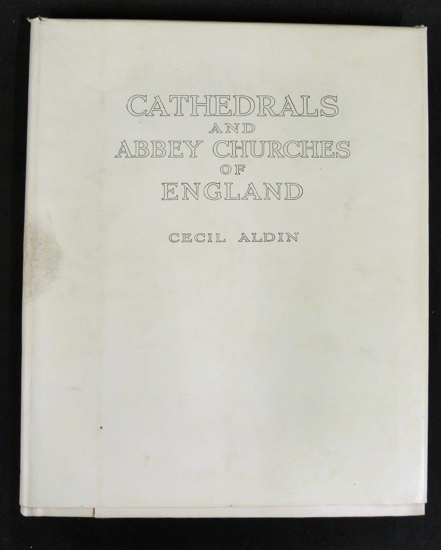 CECIL ALDIN: CATHEDRALS OF ENGLAND, London, Eyre & Spottiswoode [1924] (375) (350) numbered (120)