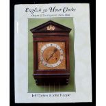 JEFF DARKEN & JOHN HOOPER: ENGLISH 30-HOUR CLOCKS, ORIGIN AND DEVELOPMENT 1600-1800, Woking,