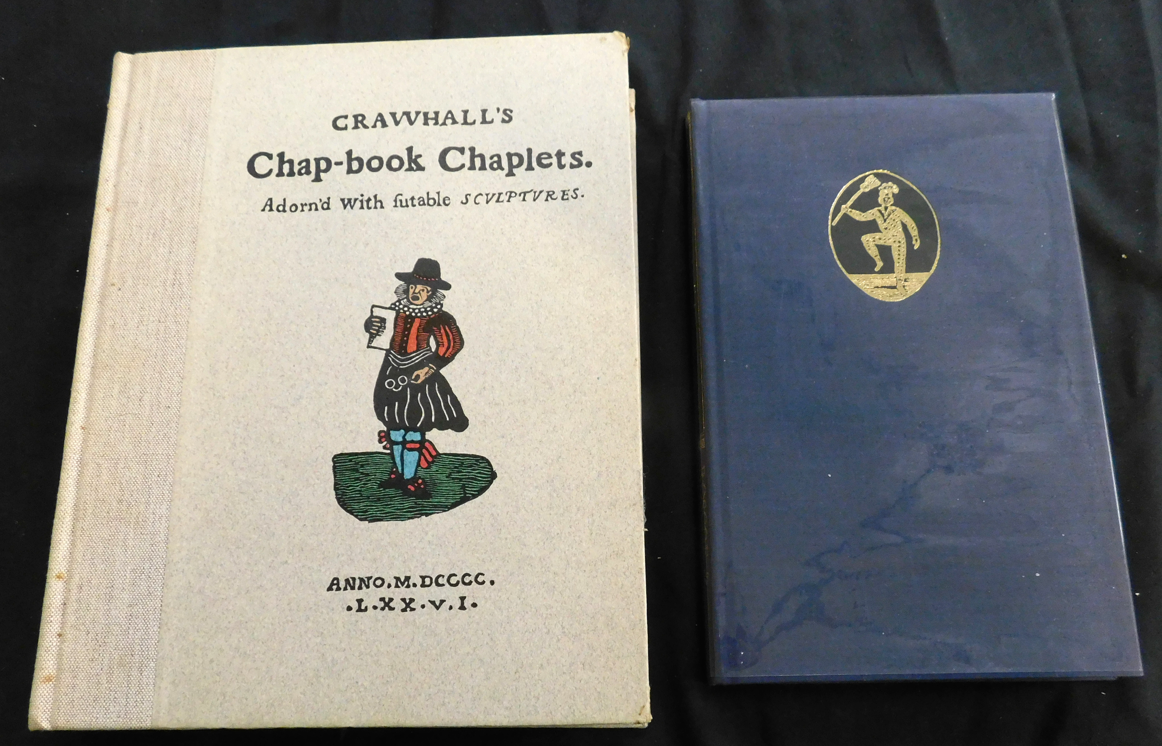 JOSEPH CRAWHALL: CRAWHALL'S CHAP-BOOK CHAPLETS, London, The Scolar Press, 1976, facsimile of the