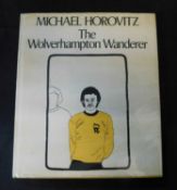 MICHAEL HOROVITZ: THE WOLVERHAMPTON WANDERER, London, Latimer New Dimensions, 1971, 1st edition,