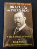 BRAM STOKER: DRACULA OR THE UN-DEAD, A PLAY IN PROLOGUE AND FIVE ACTS, ed Sylvia Starshine,