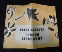 PETER ACKROYD: LONDON LICKPENNY, London, The Ferry Press, 1973, (500) (474), signed, original wraps