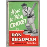 'How To Play Cricket'. Don Bradman. Daily Mail, London. Revised edition 1948. Original pictorial