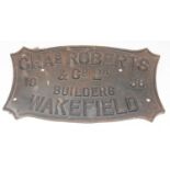 A cast builders plate 'Chas Roberts & Co, Ltd. Wakefield