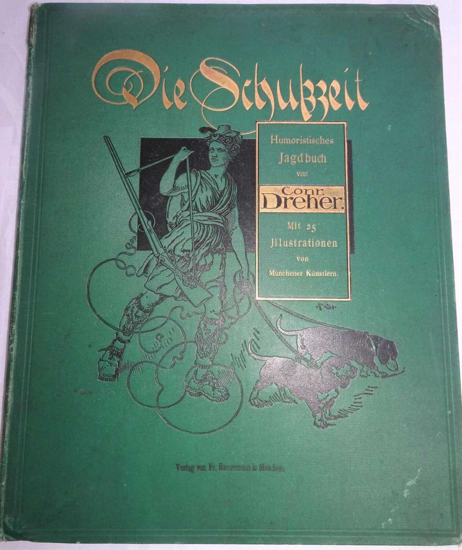 Konrad Dreher - Schusszeit: Humoristisches Jagdbuch in oberbayerischer Mundart. Verlag: München: B