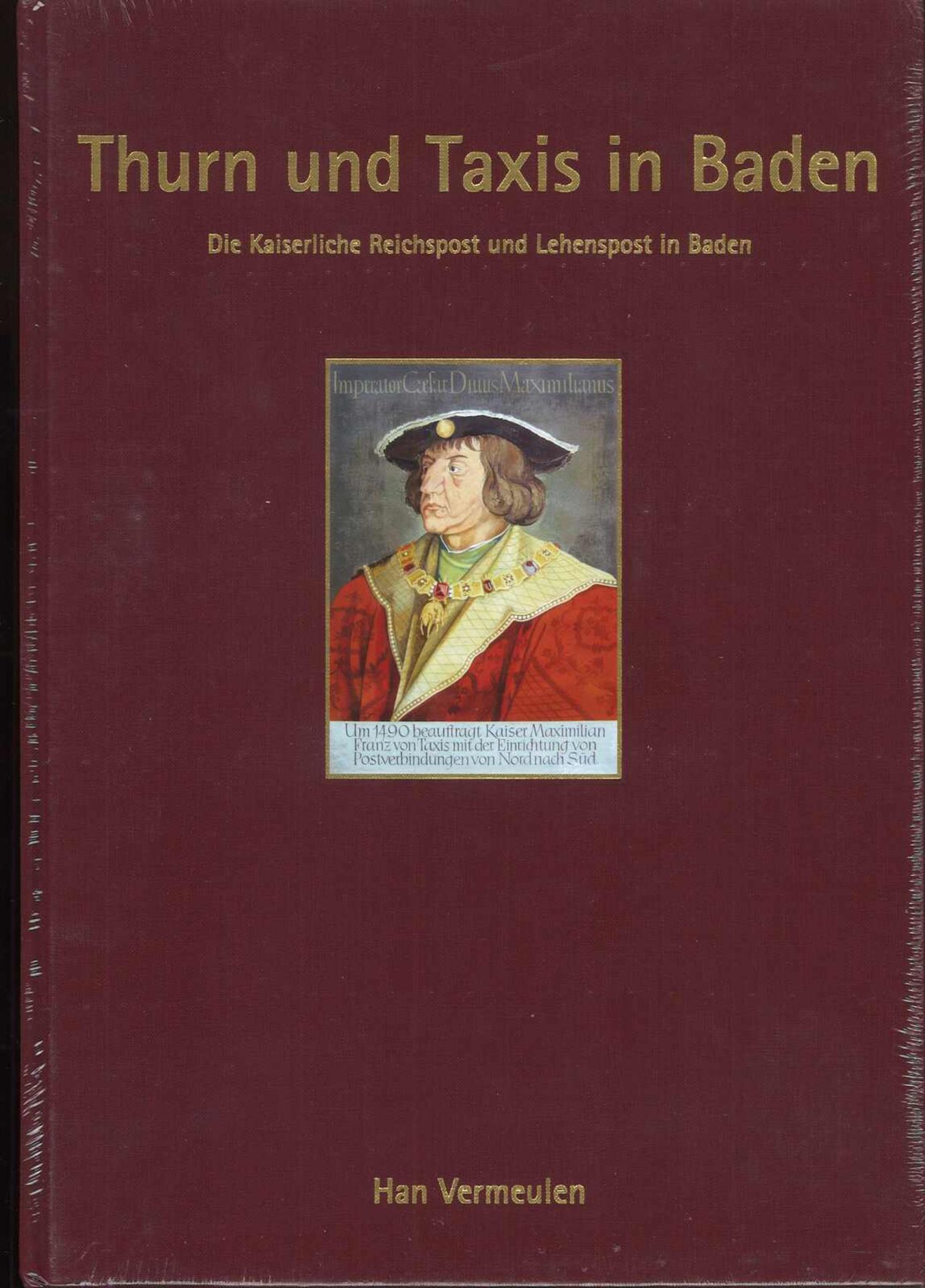 Thurn und Taxis in Baden von Han Vermeulen "Die Kaiserliche Reichspost und Lehenspost in Baden", in