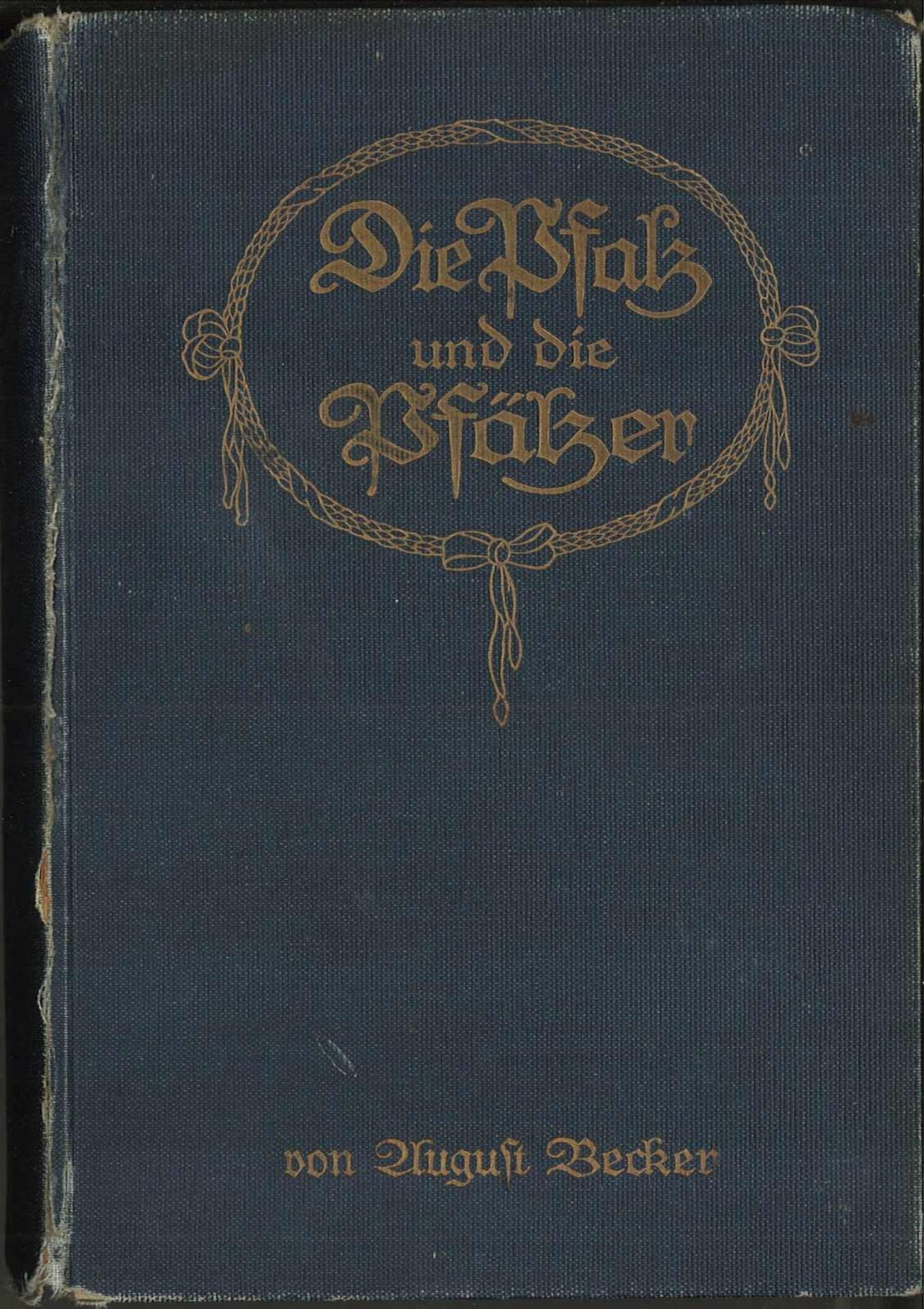 August Becker "Die Pfalz und die Pfälzer", Neustadt an der Haardt, Verlags-Abteilung des Pfalzer W