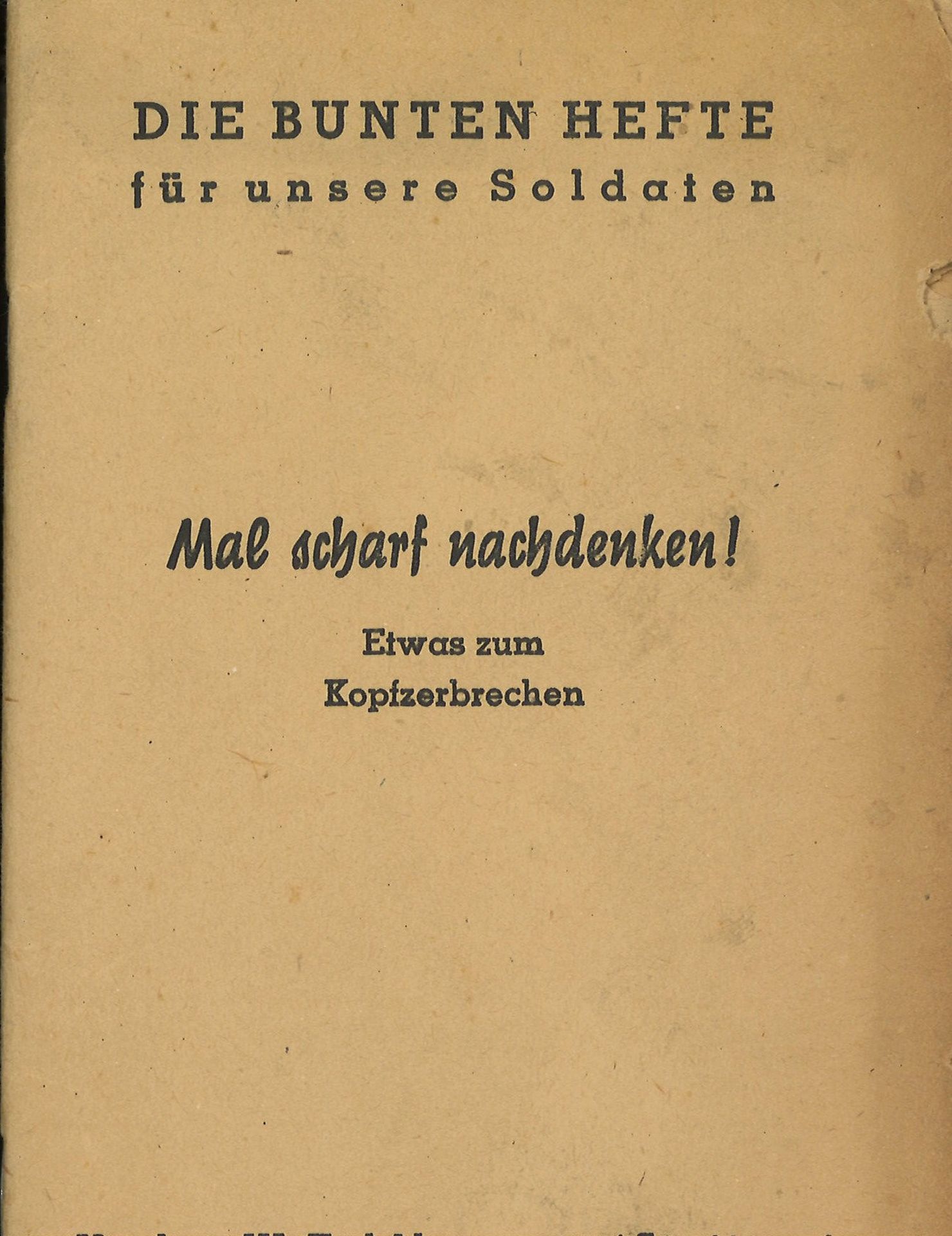 Die bunten Hefte für unsere Soldaten - !"Mal scharf nachdenken! - etwas zum Kopfzerbrechen".