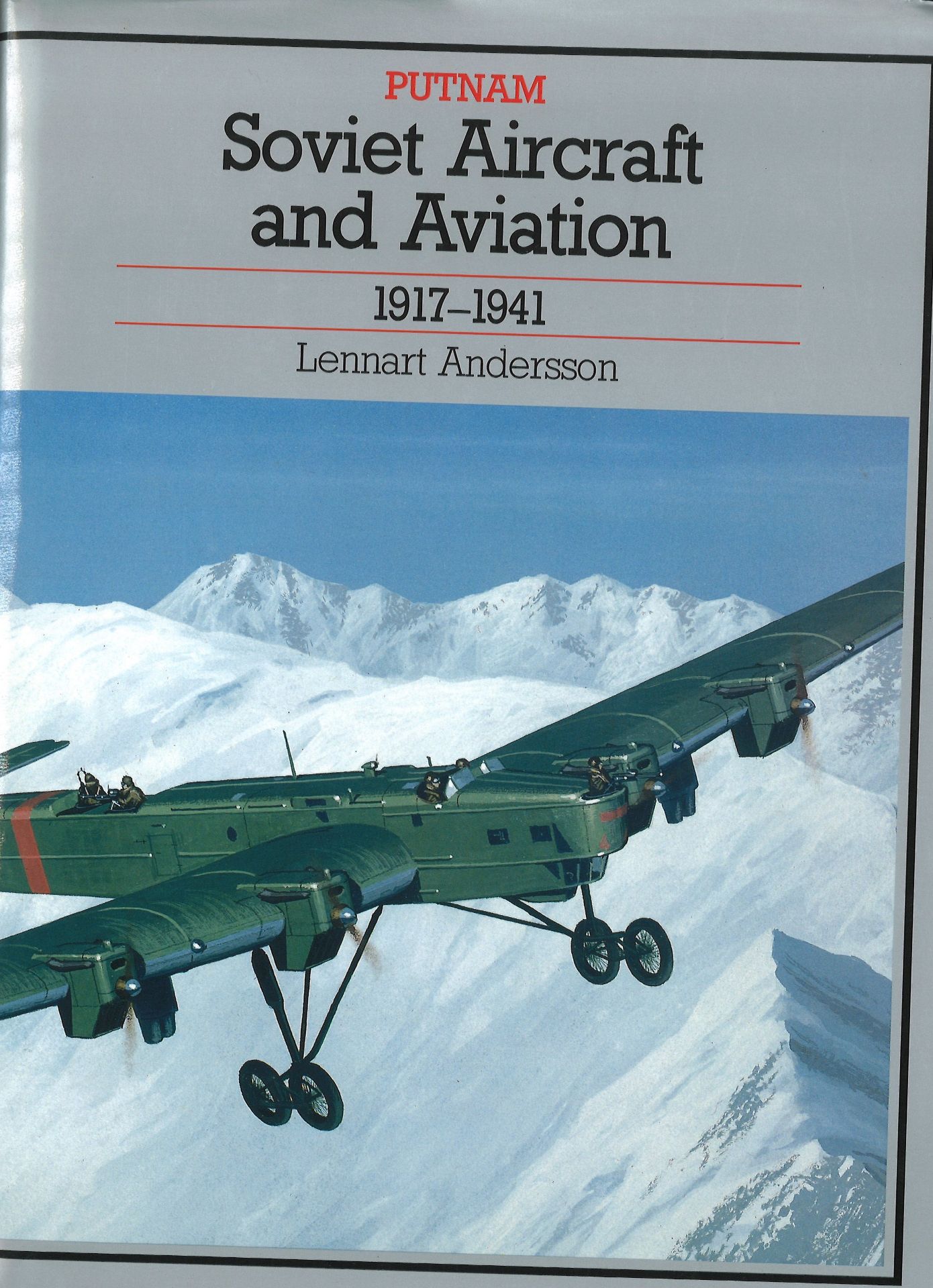 Soviet Aircraft and Aviation 1917 - 1941, von Lennart Andersson mit Widmung und Originalunterschrift